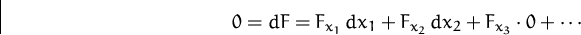 \begin{displaymath}
0 = dF = F_{x_1}\,dx_1+F_{x_2}\,dx_2+F_{x_3}\cdot 0 + \cdots\end{displaymath}