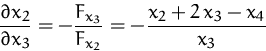 \begin{displaymath}
\frac{\partial x_2}{\partial x_3}
 =-\frac{F_{x_3}}{F_{x_2}}
 =-\frac{x_2+2\,x_3-x_4}{x_3}
 \end{displaymath}
