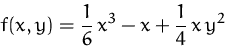 \begin{displaymath}
f(x,y)=\frac{1}{6}\,x^3 - x + \frac{1}{4}\,x\,y^2\end{displaymath}