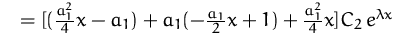 $\quad
=[(\frac {a_1^2}{4} x - a_1) + a_1 (-\frac {a_1}{2} x + 1)
+ \frac{a_1^2}{4} x ]C_2\,e^{\lambda x}$
