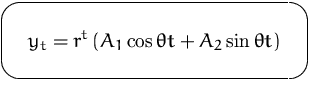 $\mbox{\ovalbox{$\displaystyle y_t = r^t\,(A_1\cos\theta t + A_2\sin\theta t)$}}$
