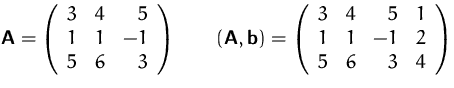 $
 \mathsfbf{A} =
 \left( 
 \begin{array}
{rrr}
 3 &4 &5 \\  1 & 1&-1 \\  5 &6 &...
 ...array}
{rrrr}
 3 &4 &5 &1\\  1 & 1&-1 &2\\  5 &6 & 3&4\\  \end{array} \right)
 $