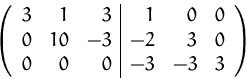 \begin{displaymath}
\left( 
 \begin{array}
{rrr\vert rrr}
 3 & 1 & 3 & 1 & 0 & 0...
 ...2 & 3 & 0 \\  0 & 0 & 0 & -3 & -3 & 3 \\  \end{array} \right)
 \end{displaymath}