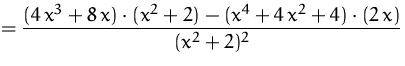$\displaystyle
 =\frac{(4\,x^3+8\,x)\cdot(x^2+2) - (x^4+4\,x^2+4)\cdot(2\,x)}{(x^2+2)^2}$